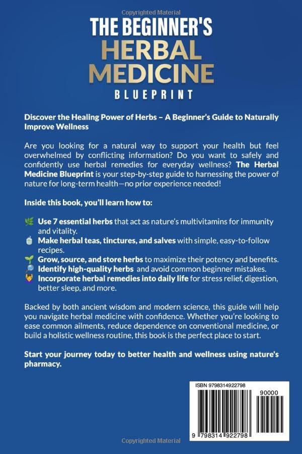 The Beginner's Herbal Medicine Blueprint: Integrate Powerful Natural Herbs into Your Daily Life Safely and Utilize Effectively to Help Improve Long-term Wellness by Alicia Graessler