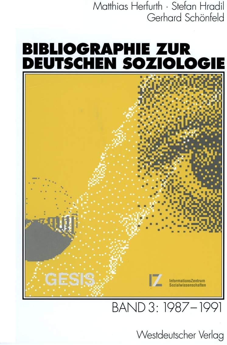 Bibliographie zur deutschen Soziologie: Band 3: 1987 – 1991 (German Edition) by Matthias Herfurth