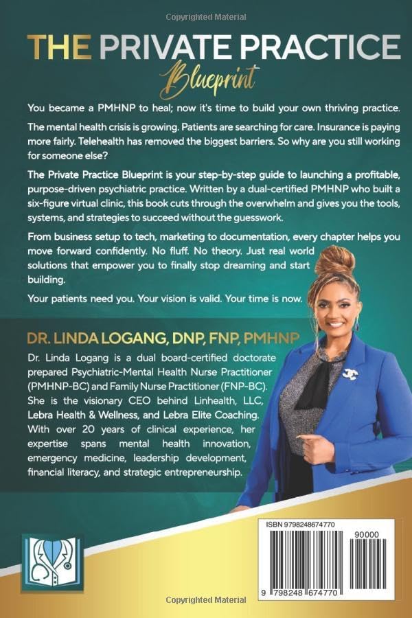 The Private Practice Blueprint: A Psychiatric Nurse Practitioner’s Guide to Building, Growing, and Scaling Success by Linda Logang
