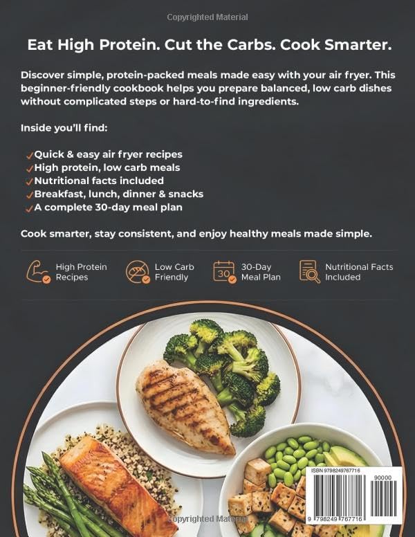 Air Fryer Low Carb High Protein Cookbook for Beginners: Quick & Easy Protein-Packed Recipes with Nutritional Facts and a 30-Day Meal Plan by MR FIYAZ SKETIOUI