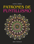 PATRONES PARA PUNTILLISMO: Pinta con la técnica del puntillismo. Crea espectaculares cuadros y mandalas con puntos. (Spanish Edition) by Celina E. Emborg
