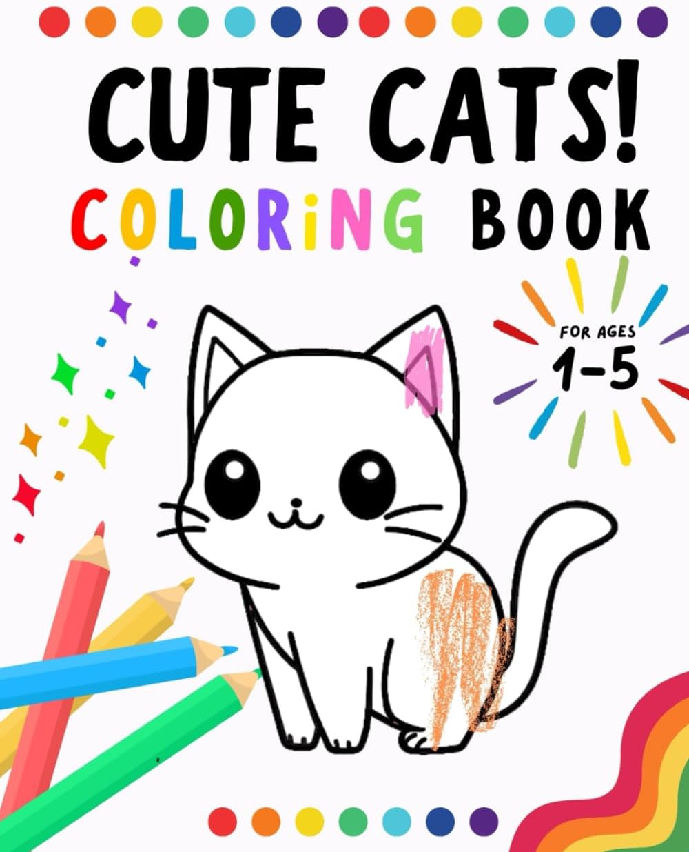 Cute Cats Coloring Book for Toddlers and Preschoolers ages 1-5! Adorable cartoon cats, kittens for boys and girls: Children and Kids Color Animals - Travel Activities Coloring Pad by Carl Jenkins