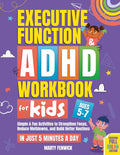 Executive Function & ADHD Workbook for Kids: Simple & Fun Activities to Strengthen Focus, Reduce Meltdowns, and Build Better Routines—In Just 5 Minutes a Day (Ages 5-7) (Power‑Up Life Skills) by Marty Fenwick