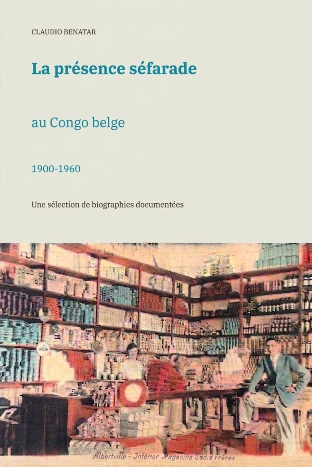 La présence séfarade au Congo belge, 1900-1960 (French Edition) by Claudio Benatar