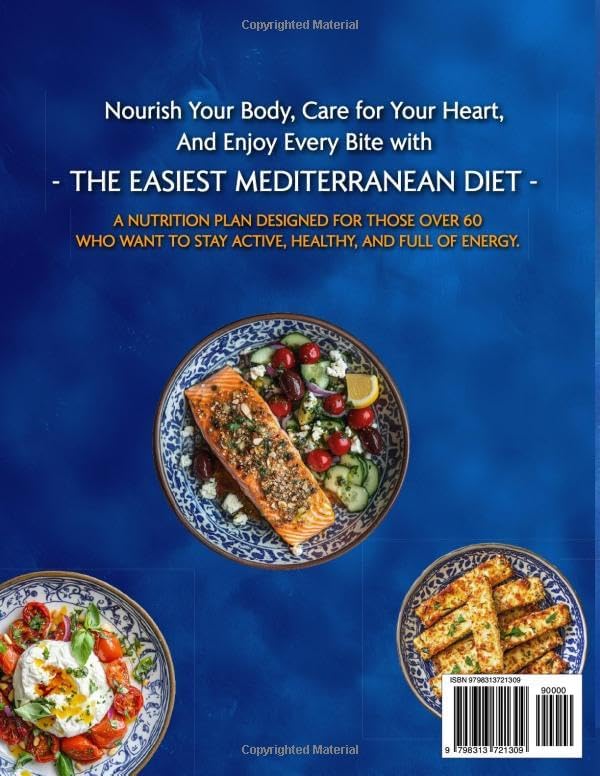 The Easiest Mediterranean Diet Cookbook for Seniors: A Complete Evidence-Based Guide to Healthy Eating, Weight Management, and Longevity | Delicious ... 60 (The Easiest Healthy Diets for Seniors) by Mary Ellsworth