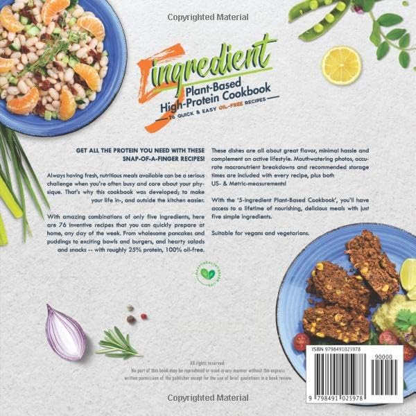 5-Ingredient Plant-Based High-Protein Cookbook: 76 Quick & Easy Oil-Free Recipes (Suitable for Vegans & Vegetarians) by J. Plants