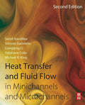 Heat Transfer and Fluid Flow in Minichannels and Microchannels by Satish Kandlikar