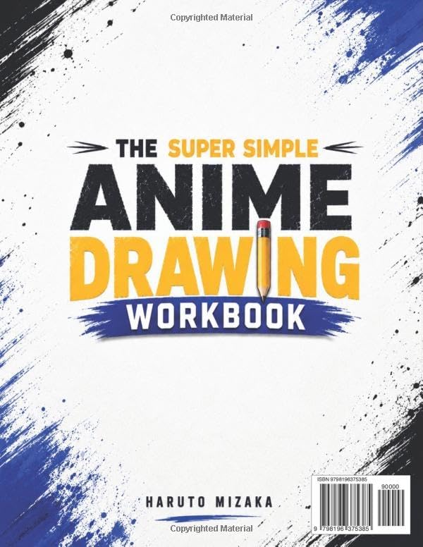 The Super Simple Anime Drawing Workbook: Unleash the Mangaka Inside You in 8 Simple Steps and Draw Anime Characters You'll Be Proud to Share | Simple Exercises and Easy Lessons Made Fun and Clear by Haruto Mizaka