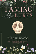 Taming the Lures: a reverse harem dystopian urban romantasy by Birdie D'Avo