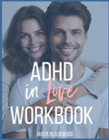 ADHD In Love Workbook by Maya Blackwood