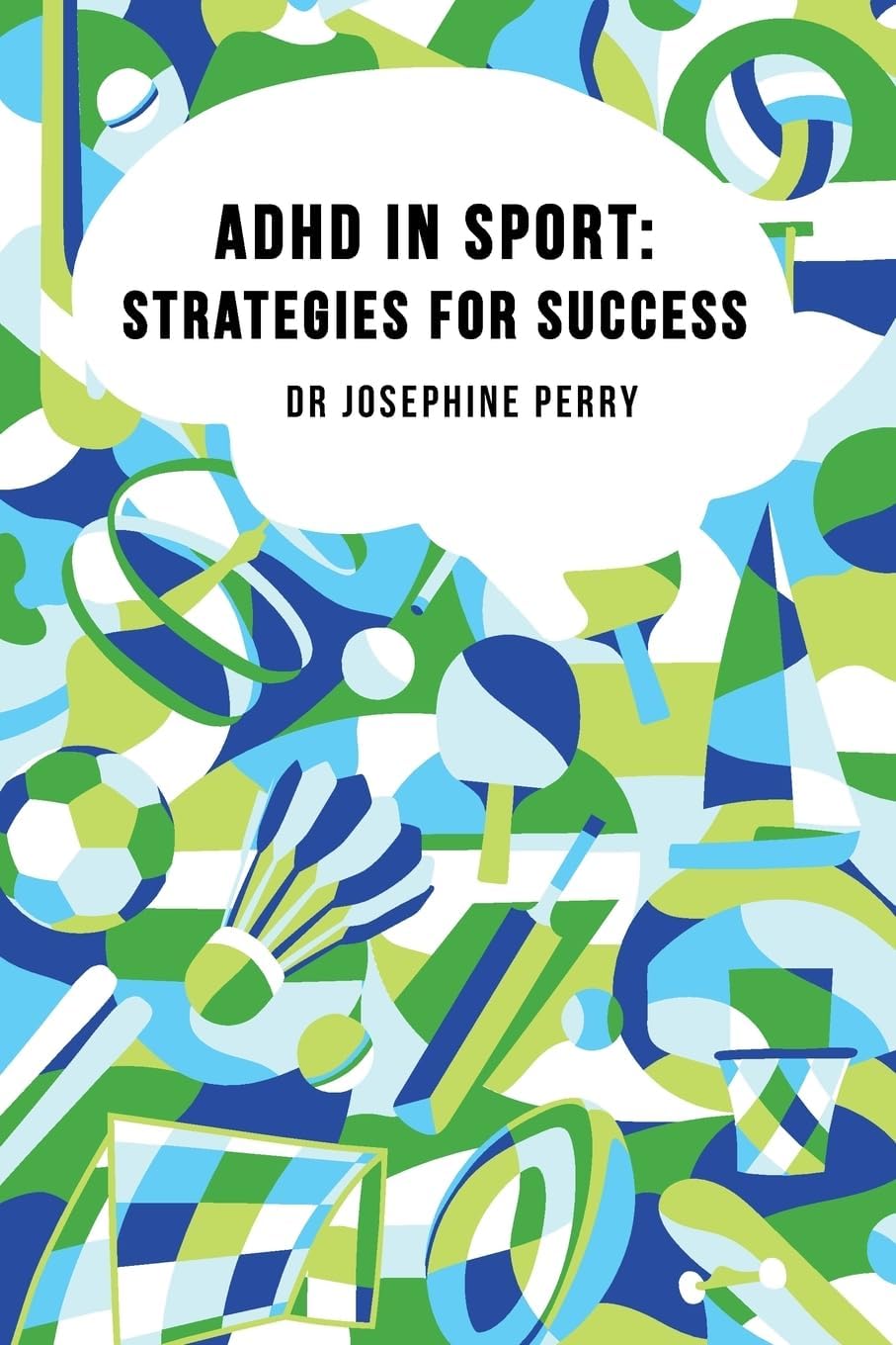 ADHD In Sport: Strategies for Success by Josephine Perry