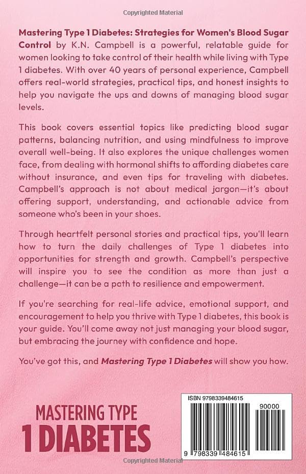 Mastering Type 1 Diabetes: Strategies for Women's Blood Sugar Control by K. N. Campbell