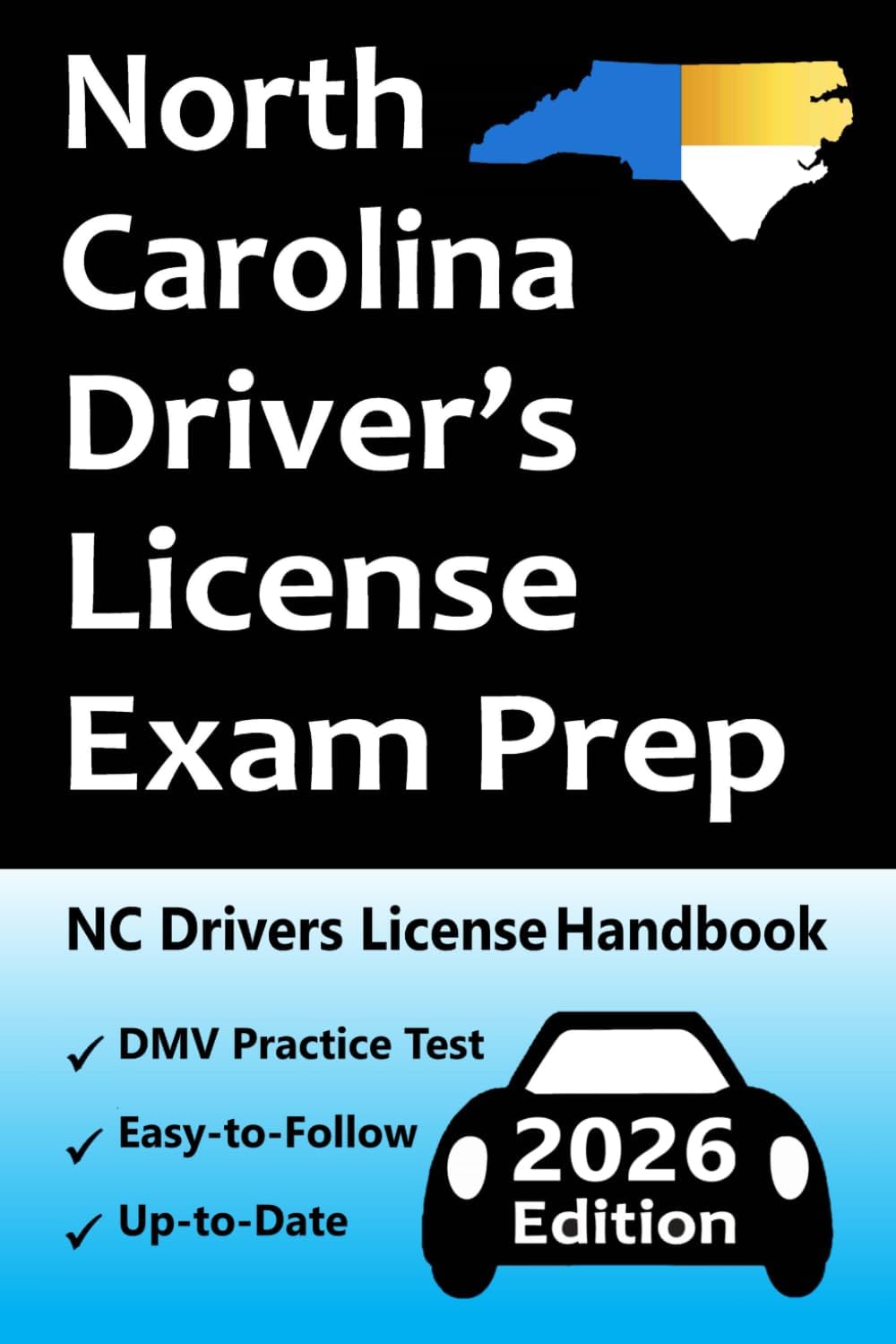 North Carolina Driver's License Exam Prep: Easy-to-Follow Handbook → Practice Questions Based on the Official NC DMV Permit Test → Road Signs, Traffic ... for Your Behind-the-Wheel Driving Test! by Easy Route Test Prep