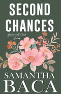 Second Chances: Special Edition (Beaumont Creek) by Samantha Baca