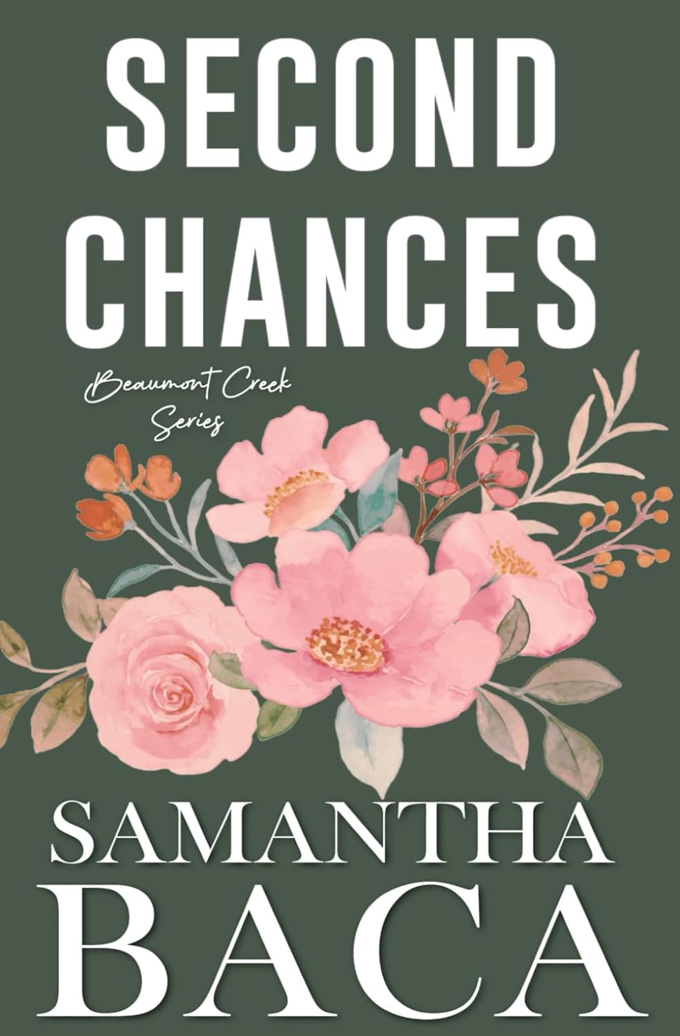Second Chances: Special Edition (Beaumont Creek) by Samantha Baca