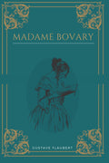 Madame Bovary: Gustave Flaubert | Texte intégral avec biographie de l'auteur (French Edition) by Gustave Flaubert