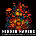 Hidden Havens: A Pocket-Sized Coloring Book Of Fairy Houses (Pocket Palette) by Sharp Pen Publishing