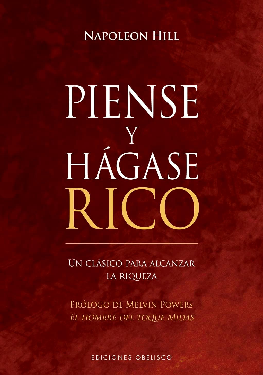 Piense y hágase rico (N.E.): Un clásico para alcanzar la riqueza by Napoleon Hill