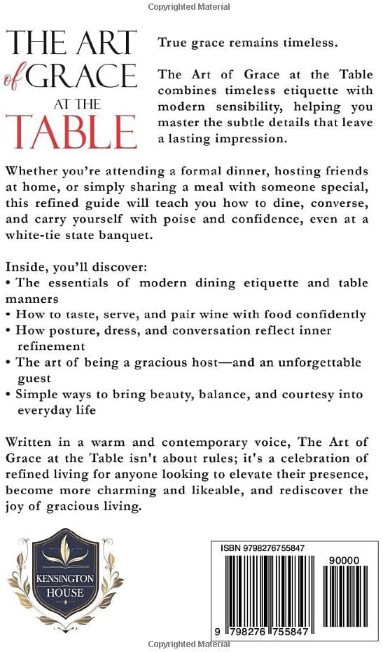 The Art of Grace at the Table: A Modern Guide to Dining Etiquette and Elegant Living (Self-Improvement & Refinement) by Jacky Ziki