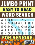 Jumbo Print Easy to Read Word Search for Seniors: Volume 4 Fall Edition: 30 Point Large-Print Puzzles for Low-Vision & Visually Impaired Readers (Jumbo Print Easy to Read Word Search Puzzles) by Wanda Playwright