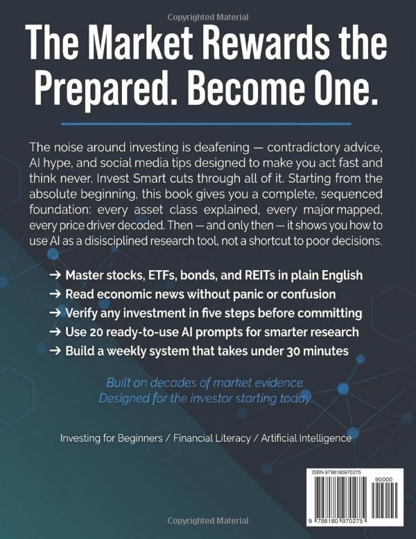 Invest Smart: The Beginner's Complete Guide to Stocks, ETFs, and Using AI Without Getting Burned: Master the Fundamentals of Modern Investing, Avoid ... — Even If You're Starting from Zero by R K Paul