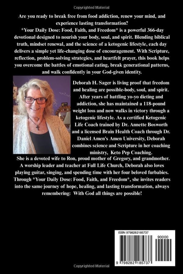 Your Daily Dose: Food, Faith, and Freedom: A 366 Day Christian Devotional supporting a Low Carb Lifestyle free from Addiction by Deborah H Sager