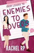 From lovers to ENEMIES TO LOVERS: El primer amor es el que no puedes olvidar (Spanish Edition) by Rachel RP