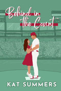 Behind in the Count: A Second Chance Baseball Romance (Nashville Songbirds) by Kat Summers