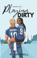 Playing Dirty: An Enemies-to-Lovers College Sports Romance Novel (Hawthorn Hall) by K Laverell