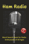 Ham Radio Word Search: Word Search Puzzles with Easy to Read print about Amateur Radio, antennas, electronics & More | 6x9 inches, 110 pages | ... Holidays, Stress Relief, Leisure Time by JB Ham