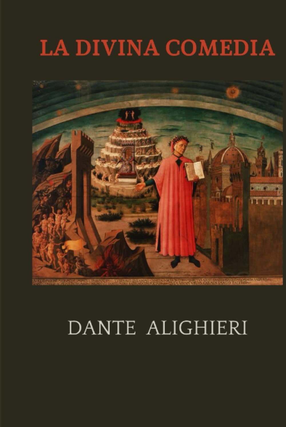 LA DIVINA COMEDIA: Tres cánticas: Infierno, Purgatorio, Paraíso. EDICIÓN COMPLETA (Spanish Edition) by Dante Alighieri