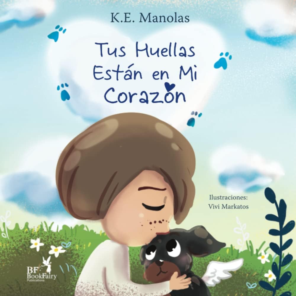 Tus huellas están en mi corazón: Un libro sobre el duelo y la pérdida de un animal de compañía (Spanish Edition) by K.E. Manolas