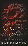 Cruel Deception: An Enemies to Lovers Mafia Romance (Ruthless Rogues Mafia) by Kat Bammer