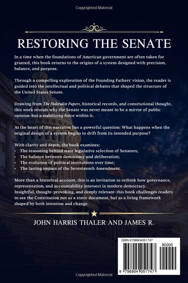 RESTORING THE SENATE: Repealing the Seventeenth Amendment and Reclaiming American Federalism by John Harris Thaler