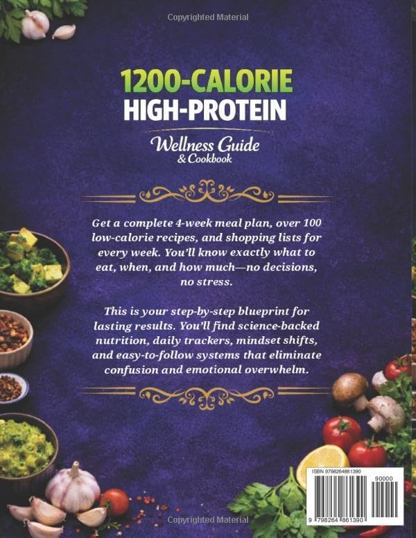 1200-Calorie High-Protein Wellness Guide & Cookbook: 4-Week Meal Plan, 100+ Low-Carb Recipes, Portion Tracker, Grocery Lists, Lifestyle Tools & Medical Nutrition Tips for Obesity and Diabetes by Emily Hart