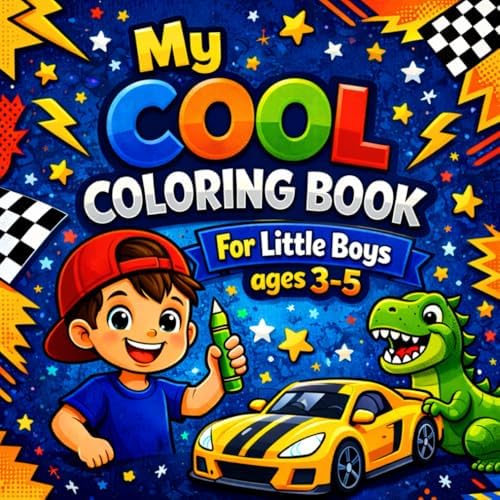 My Cool Coloring Book - For Little Boys ages 3-5: 50 Fun Coloring Pages with Dinosaurs, Vehicles, Robots & Heroes for Kids to Play and Be Creative by Missy Blossom