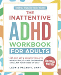 The Inattentive ADHD Workbook for Adults: CBT, DBT, ACT & Somatic Tools to Improve Focus, Ease Overwhelm and Reclaim Your Sense of Self by Laurie Palagyi