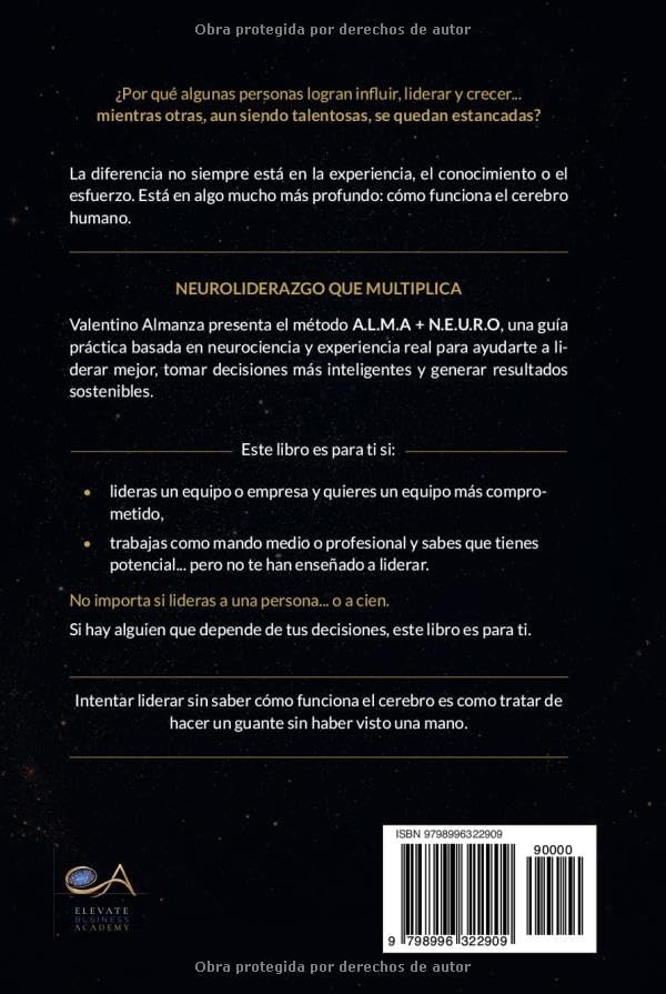 Neuroliderazgo que Multiplica: Con el Método A.L.M.A + N.E.U.R.O, Activa el Poder de tu Cerebro y Multiplica tus Resultados (Spanish Edition) by Valentino Almanza