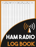 Ham Radio Log Book: Logbook for Ham Radio Operators, Amateur Ham Radio Station Log Book, Ham Radio Contact Keeper, Amateur Radio Operator Station Log Book, Size 8.5 x 11 inches by nohahin publishing