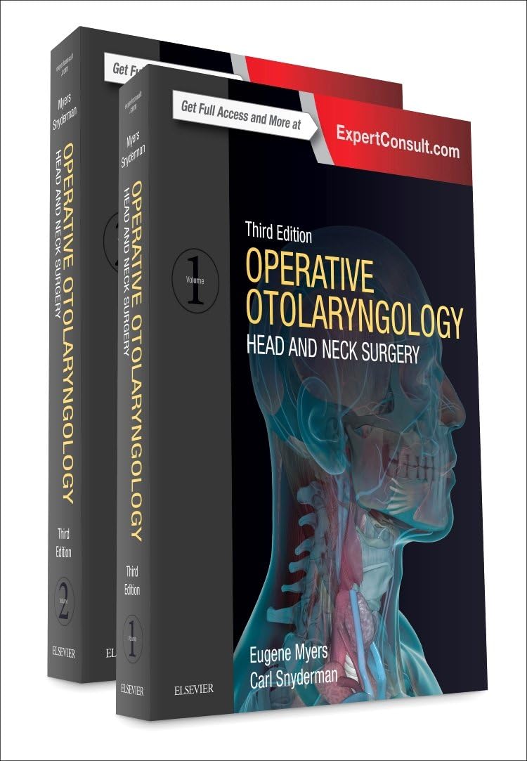 Operative Otolaryngology: Head and Neck Surgery, 2-Volume Set by Eugene N. Myers MD FACS FRCS Edin (Hon)
