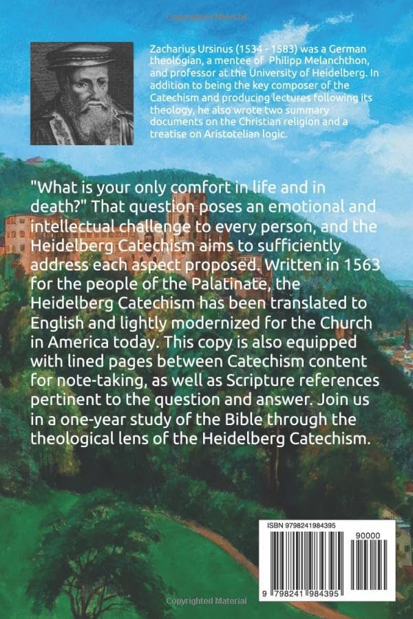 The Heidelberg Catechism (Annotated): A One-Year Study in Mildly Modernized English by Zacharias Ursinus