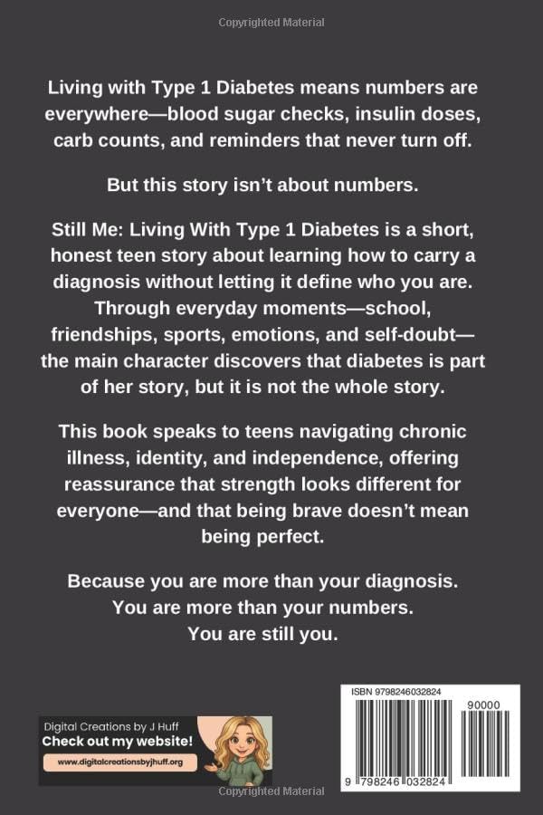 Still Me: Living with Type 1 Diabetes: I Am More Than My Numbers by Jennifer Huff