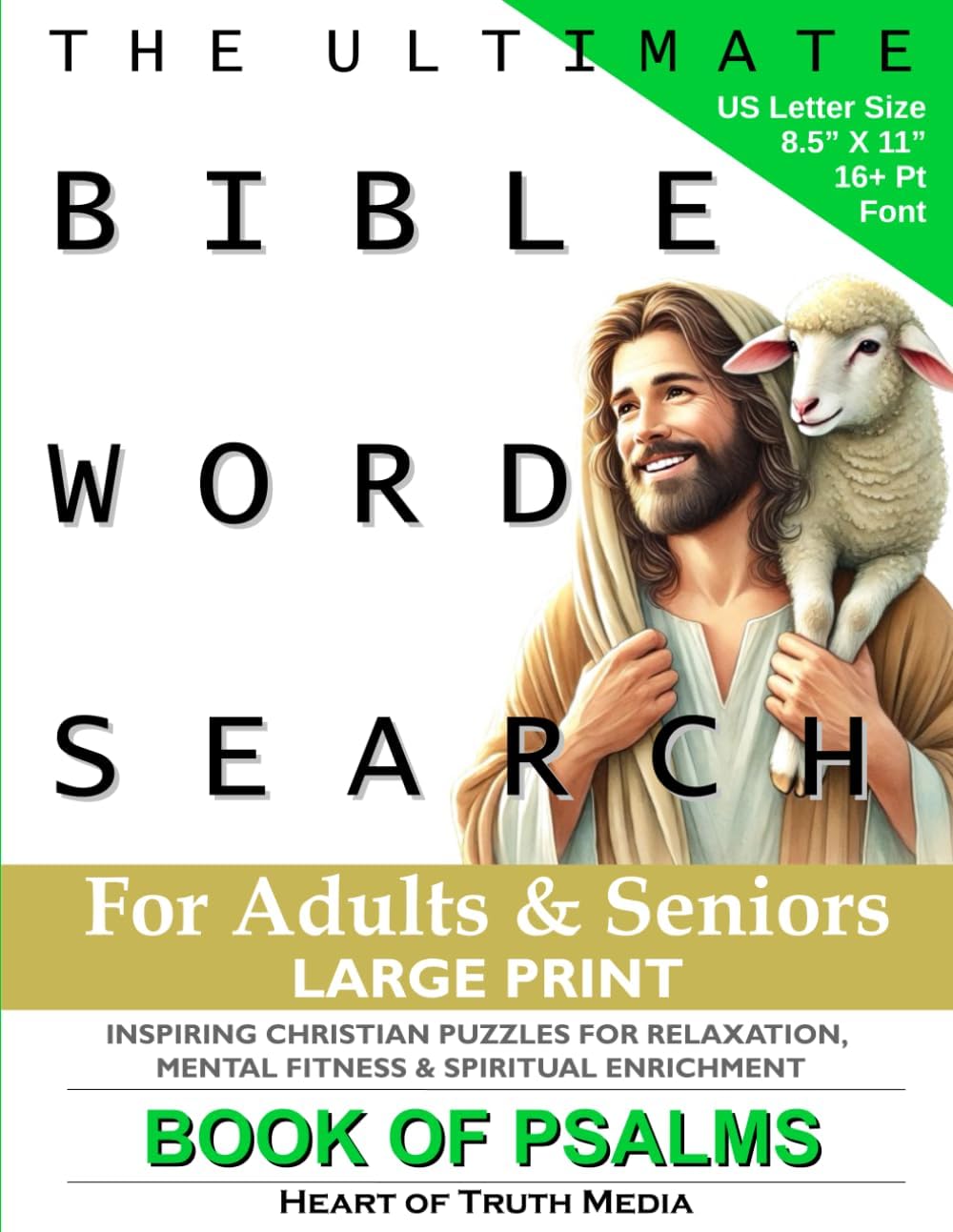 The Ultimate Bible Word Search for Adults & Seniors: Inspiring Large Print Christian puzzles for Relaxation, Mental Fitness & Spiritual Enrichment - Book of Psalms by Heart of Truth Media