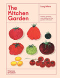 The Kitchen Garden: Sowing, Growing and Cooking for the Garden Enthusiast (The Illustrated Garden) by Lucy Mora