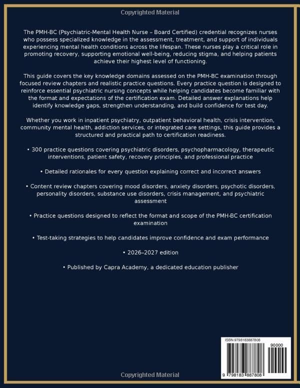 PMH-BC Psychiatric-Mental Health Nurse Certification Exam Study Guide 2026–2027: Comprehensive Review, Practice Questions, and Detailed Answer Explanations for ANCC Certification Success by Capra Academy