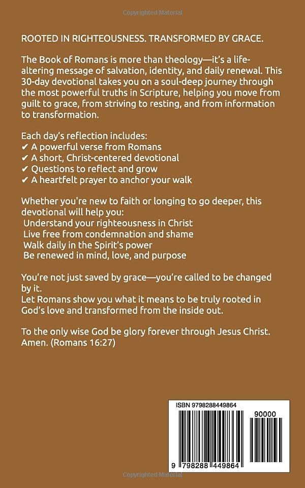 FREE DAILY DEVOTIONAL ROMANS: 30 Days of Rooted in Righteousness, Transformed by Grace by Jesus Bible Foundation