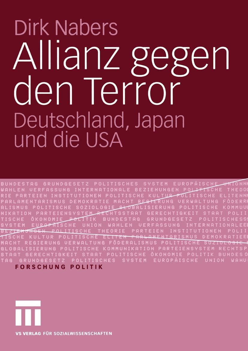 Allianz gegen den Terror: Deutschland, Japan und die USA (Forschung Politik) (German Edition) by Dirk Nabers