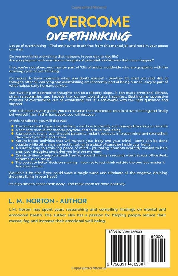 Overcome Overthinking: Replace Negative with Positive & Productive Thoughts, Take Action, Manage Stress & Anxiety, & Increase Mental Clarity to Feel Empowered by L.M. Norton