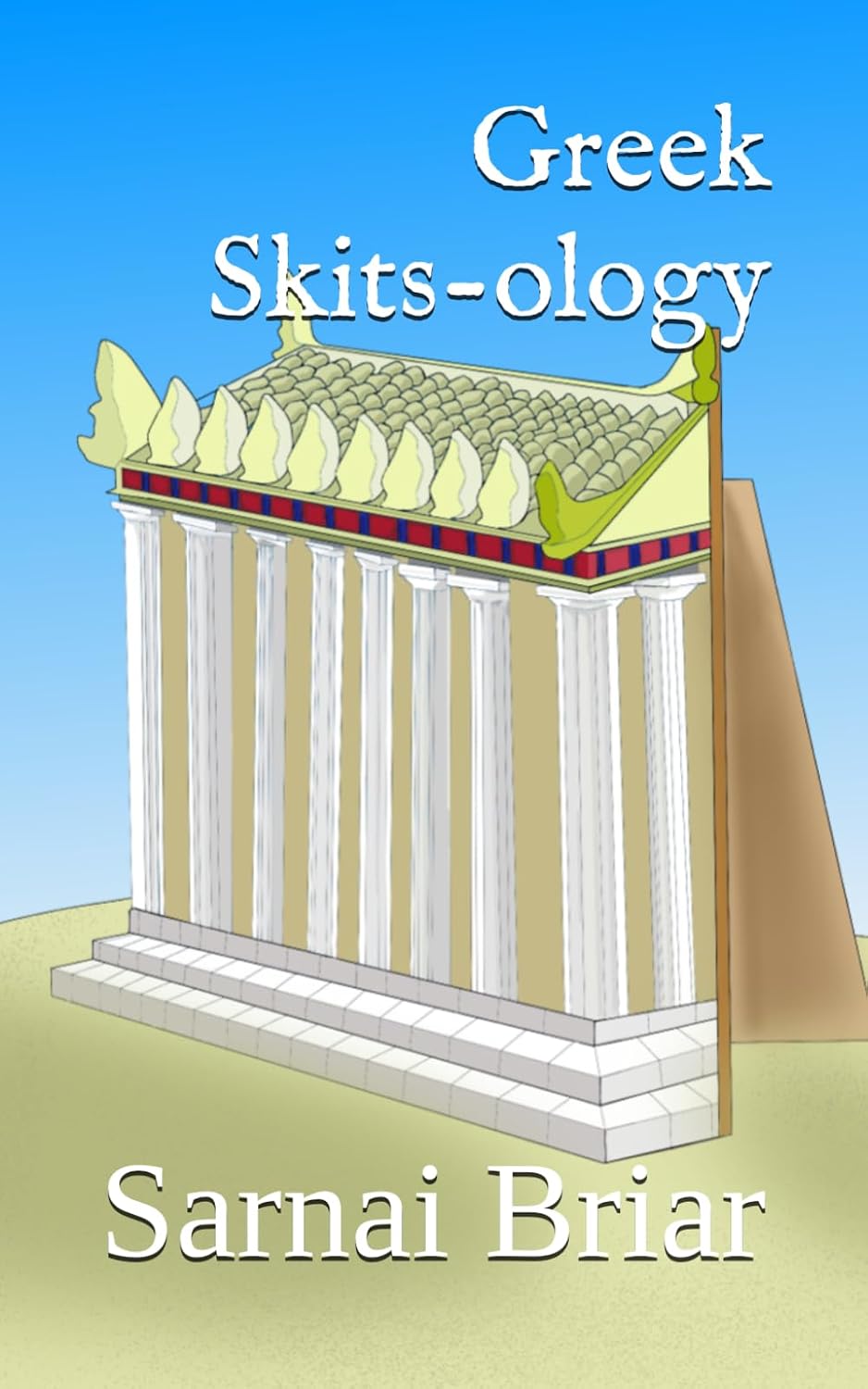 Greek Skits-ology by Sarnai Briar