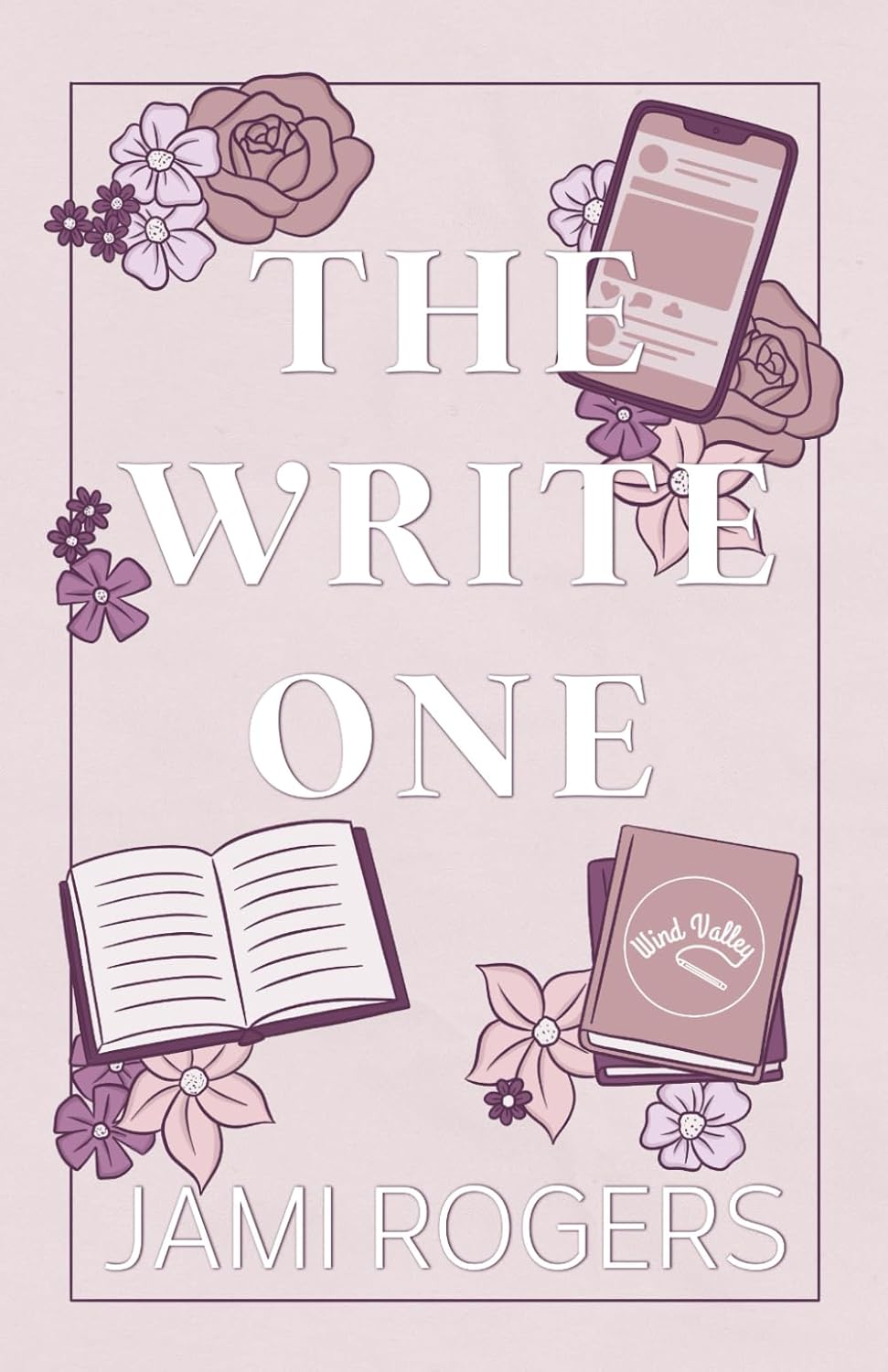 The Write One: An Enemies to Lovers Romance (Wind Valley) by Jami Rogers